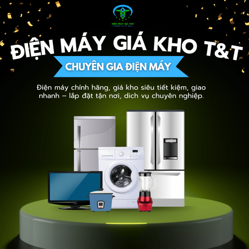 điện máy giá kho t&t